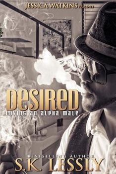 Desired - Book #2 of the Loving An Alpha Male Series