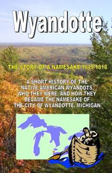 Paperback Wyandotte: The Story Of A Namesake 1649-1818 Book