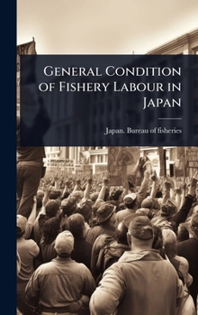 Hardcover General Condition of Fishery Labour in Japan Book