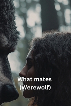 Paperback What mates (Werewolf) Book