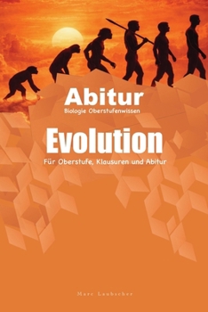 Evolution: Für Oberstufe, Klausuren und Abitur (Laubscher Oberstufenwissen – Biologie) (German Edition)