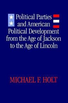 Paperback Political Parties and American Political Development: From the Age of Jackson to the Age of Lincoln Book