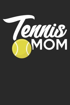 Paperback Tennis mom: diary, notebook, book 100 lined pages in softcover for everything you want to write down and not forget Book
