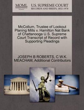 Paperback McCollum, Trustee of Lookout Planing Mills V. Hamilton Nat Bank of Chattanooga U.S. Supreme Court Transcript of Record with Supporting Pleadings Book