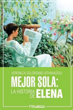 Paperback Mejor Sola: La Historia de Elena [Spanish] Book