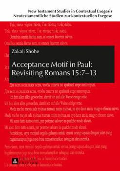 Hardcover Acceptance Motif in Paul: Revisiting Romans 15:7-13 Book