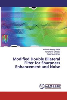 Paperback Modified Double Bilateral Filter for Sharpness Enhancement and Noise Book