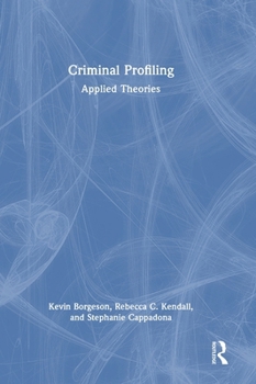 Hardcover Criminal Profiling: Applied Theories Book