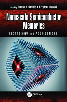 Paperback Nanoscale Semiconductor Memories: Technology and Applications Book