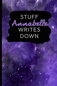 Paperback Stuff Annabelle Writes Down: Personalized Journal / Notebook (6 x 9 inch) with 110 wide ruled pages inside [Purple Cosmos] Book