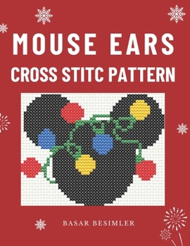 Paperback Mouse Ears Cross Stitch Pattern: 18 Christmas Mouse Ears Book