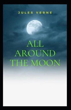 Paperback All Around the Moon: (illustrated edition) Book