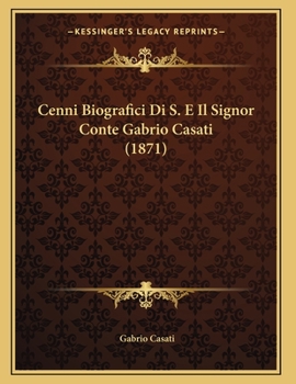 Paperback Cenni Biografici Di S. E Il Signor Conte Gabrio Casati (1871) [Italian] Book