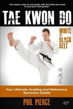 Paperback TaeKwonDo - White to Black Belt: : Your Ultimate Grading and Reference Summary Guide (TAGB, ITF Tae Kwon Do, Martial Arts) Book