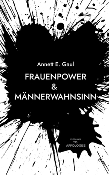 Frauenpower & Männerwahnsinn: Ein Leben, das sich nicht zähmen lässt (German Edition)