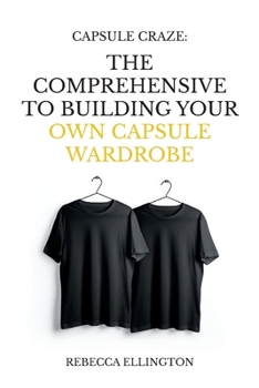 Paperback Capsule Craze: The Comprehensive Guide to Building Your Own Capsule Wardrobe Book
