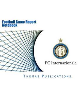 Paperback Football Game Report Notebook: Inter Milan Theme Book