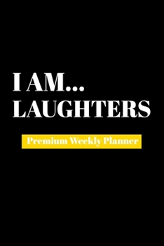 Paperback I Am Laughters: Premium Weekly Planner Book