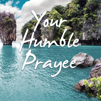 Paperback Your Humble Prayee Book