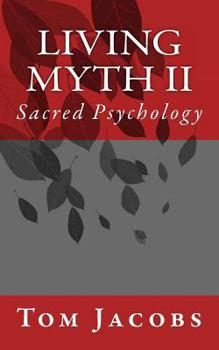 Paperback Living Myth II: Sacred Psychology Book