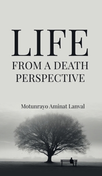 Hardcover Life From A Death Perspective Book