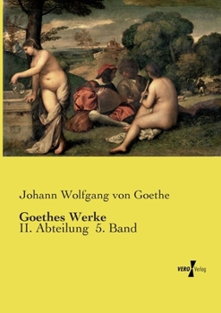 Paperback Goethes Werke: II. Abteilung 5. Band [German] Book
