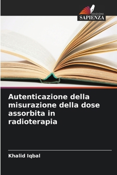 Paperback Autenticazione della misurazione della dose assorbita in radioterapia [Italian] Book