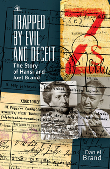 Hardcover Trapped by Evil and Deceit: The Story of Hansi and Joel Brand Book