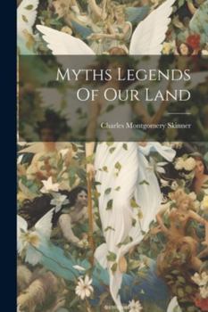 Paperback Myths Legends Of Our Land Book