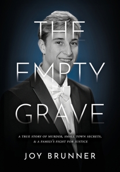Hardcover The Empty Grave: A True Story of Murder, Small Town Secrets, & A Family's Fight for Justice Book