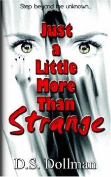 Paperback Just a Little More Than Strange Book