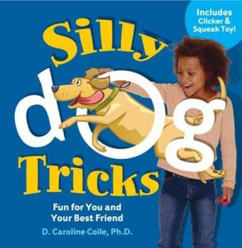 Spiral-bound Silly Dog Tricks: Fun for You and Your Best Friend [With Squeak ToyWith Clicker] Book