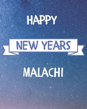 Paperback Happy New Years Malachi's: 2020 New Year Planner Goal Journal Gift for Malachi / Notebook / Diary / Unique Greeting Card Alternative Book