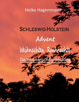 Paperback Schleswig-Holstein Advent Weihnachten Rauhnächte: De tied twischen de doog [German] Book