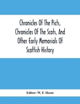 Chronicles of the Picts, Chronicles of the Scots and Other Early Memorials of Scottish History