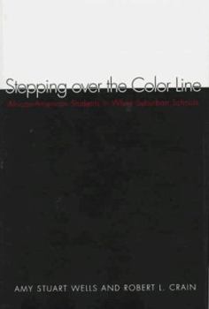 Hardcover Stepping Over the Color Line: African-American Students in White Suburban Schools Book