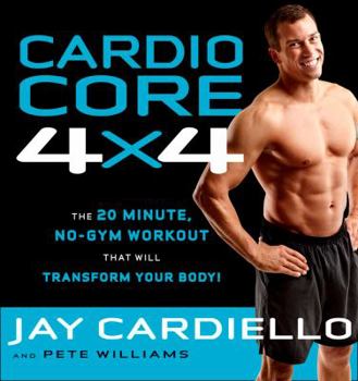 Paperback Cardio Core 4x4: The 20-Minute, No-Gym Workout That Will Transform Your Body! Book