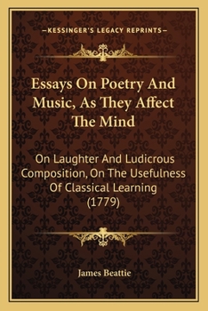 Paperback Essays On Poetry And Music, As They Affect The Mind: On Laughter And Ludicrous Composition, On The Usefulness Of Classical Learning (1779) Book