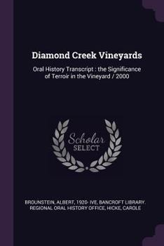 Paperback Diamond Creek Vineyards: Oral History Transcript: the Significance of Terroir in the Vineyard / 2000 Book