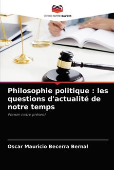 Paperback Philosophie politique: les questions d'actualité de notre temps [French] Book