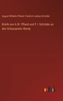 Hardcover Briefe von A.W. Iffland und F.l. Schröder an den Schauspieler Werdy [German] Book