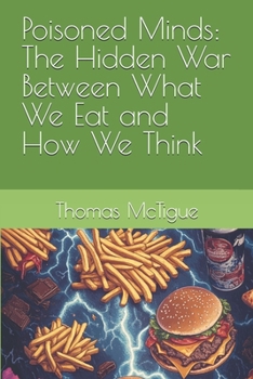 Paperback Poisoned Minds: The Hidden War Between What We Eat and How We Think Book