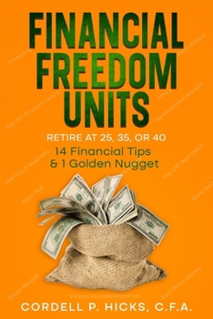 Paperback Financial Freedom Units: Retire at 25, 35, or 40 Book
