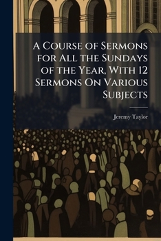 A Course of Sermons for All the Sundays of the Year