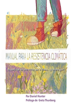 Paperback Manual para la Resistencia Climática: o, Ya participé en una acción por el clima... ¿y ahora qué? [Spanish] Book