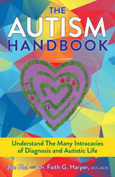 Paperback The Autism Handbook: Everything You Wanted to Know about Life on the Spectrum Book