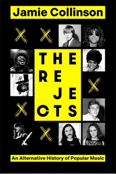 Hardcover The Rejects: An Alternative History of Popular Music Book