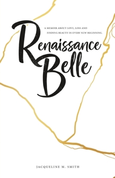 Paperback Renaissance Belle: A Memoir about Love, Loss and Finding Beauty in Every New Beginning Book