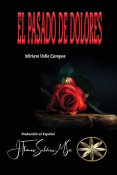 Paperback El Pasado de Dolores [Spanish] Book