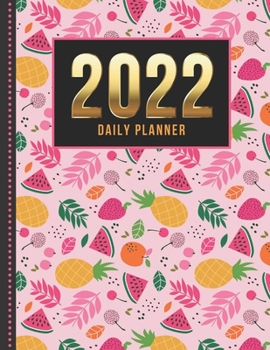 2022 Daily Planner: One Page Per Day Diary / Dated Large 365 Day Journal / Tropical Pineapple Fruit - Art Pattern on Pink / Date Book With Notes ... Time Slots - Schedule - Calendar / Organizer